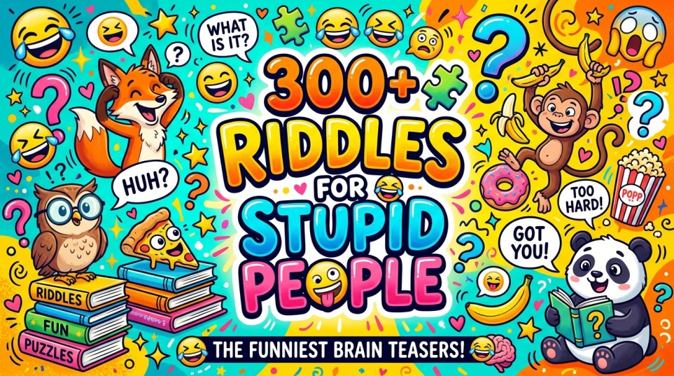 riddles for stupid people